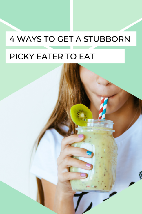 4 Simple Solutions to Get a Stubborn Picky Eater to Eat