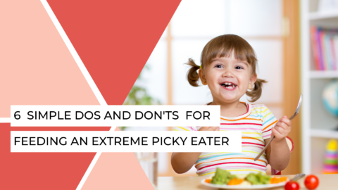 6 Simple Dos and Don’ts for Feeding an Extreme Picky Eater - Feeding ...