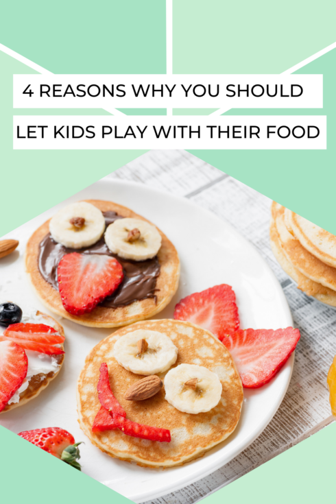 4 Reasons Why You Should Let Kids Play With Their Food 