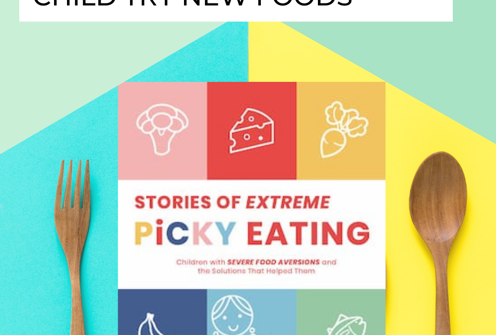 The Extreme Picky Eating Book That Will Help Your Child Try New Foods