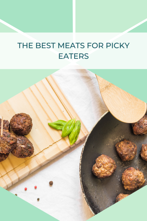 The Best Meats for Picky Eaters