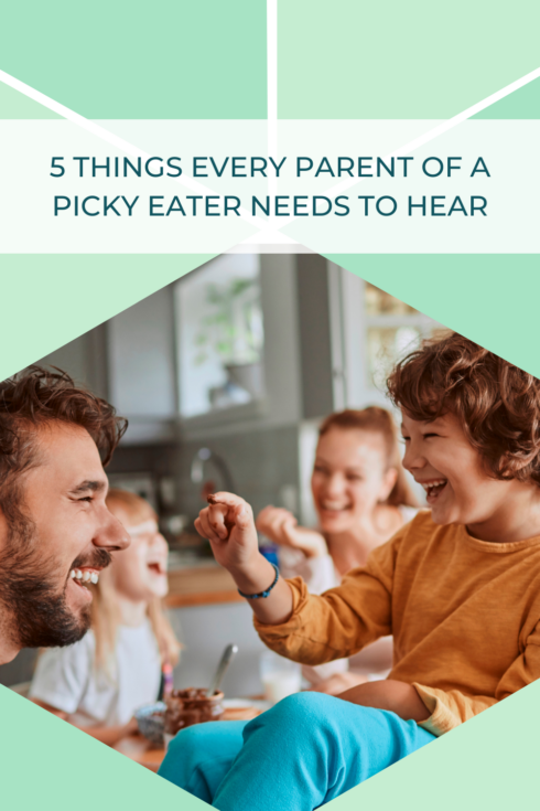 5 Things Every Parent of A Picky Eater Needs to Hear