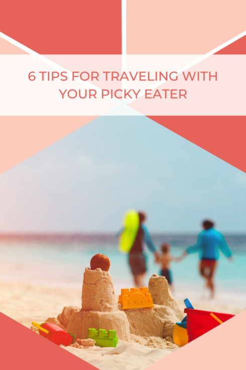 6 Tips For Traveling With Your Picky Eater