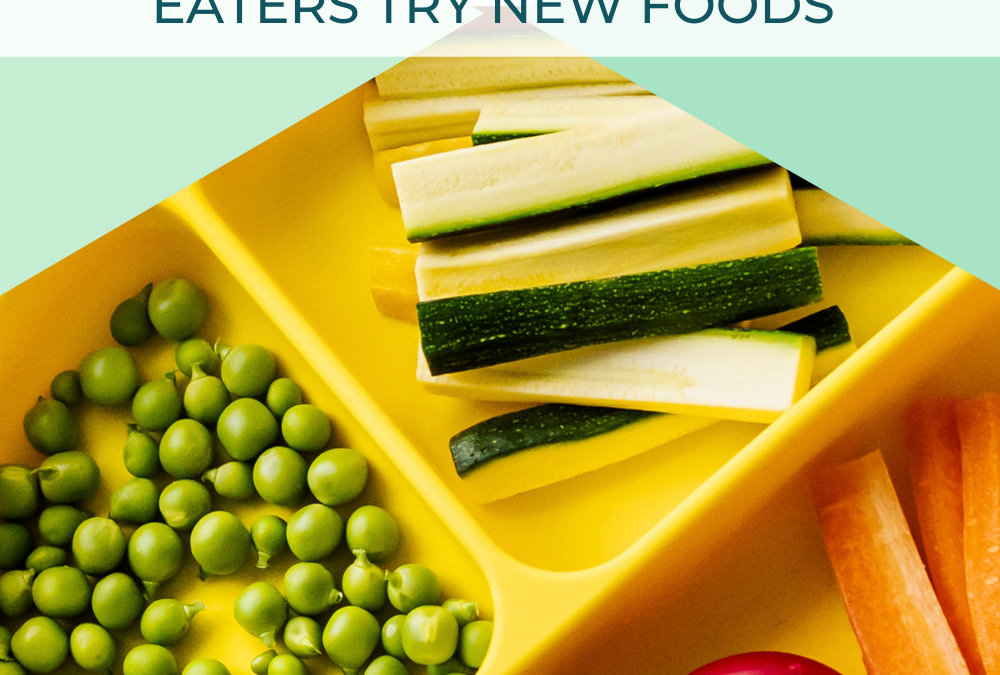 The 4-Step Formula That Helps Extremely Picky Eaters Try New Foods